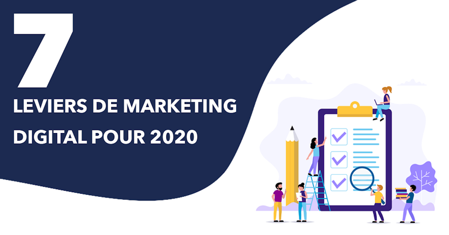7 leviers du marketing digital pour développer son business en 2020