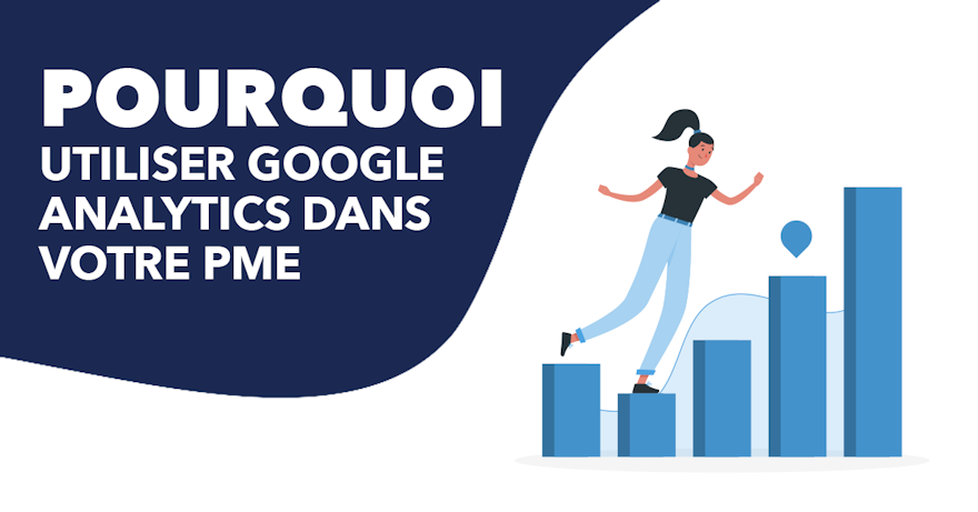 Pourquoi Google Analytics est essentiel pour votre PME ?