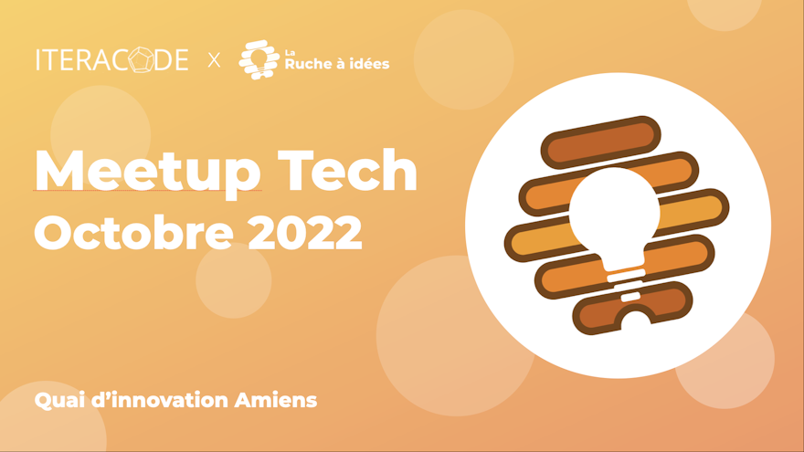 Retour sur le Meetup Tech d'octobre 2022