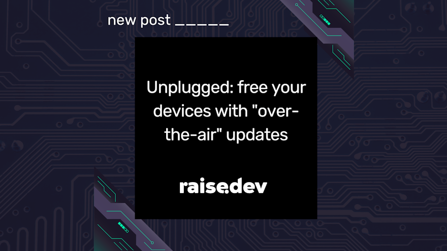 Unplugged: free your devices with "over-the-air" updates