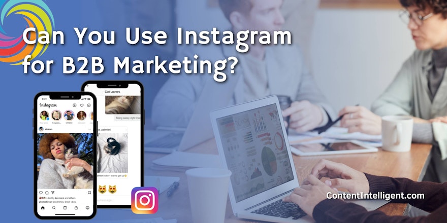 Can You Use Instagram for B2B Marketing Banner ContentIntelligent