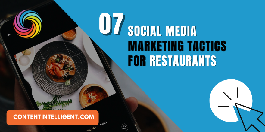 7 Social Media Marketing Tactics For Restaurants
