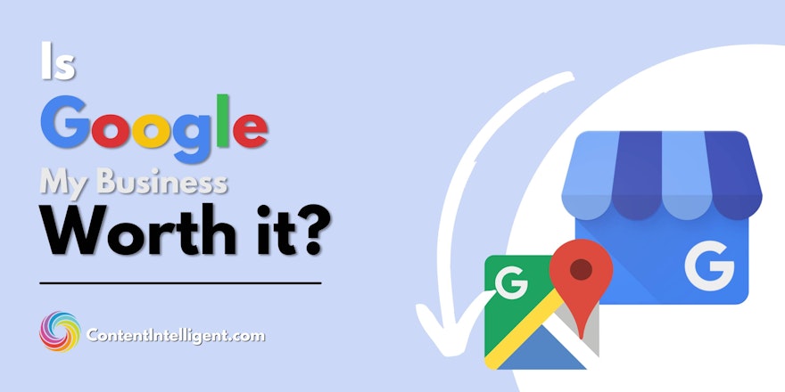 is google my business worth it? banner contentintelligent