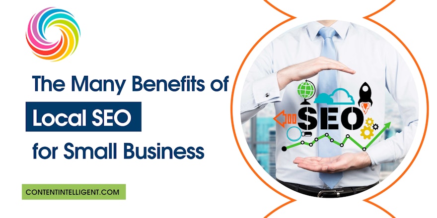 The Many Benefits of Local SEO for Small Business banner contentintelligent