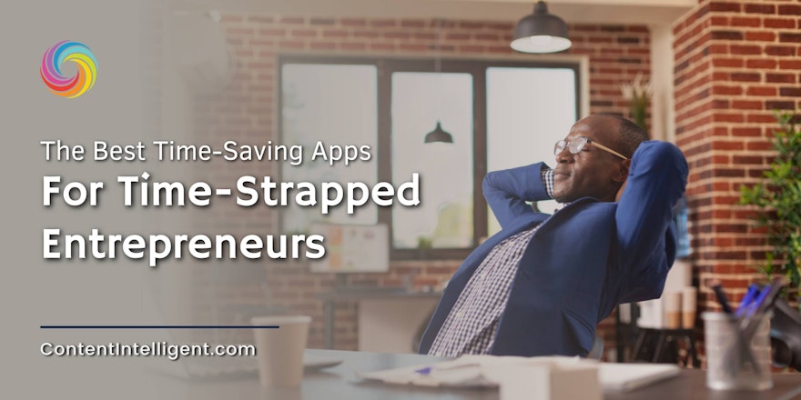 The Best Time-Saving Apps for Time-Strapped Entrepreneurs Banner ContentIntelligent