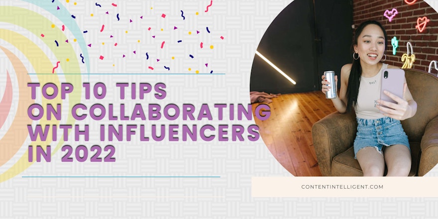 Top 10 Tips On Collaborating With Influencers in 2022 Banner ContentIntelligent