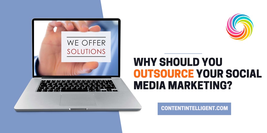 Why should you outsource your social media marketing banner contenteintelligent