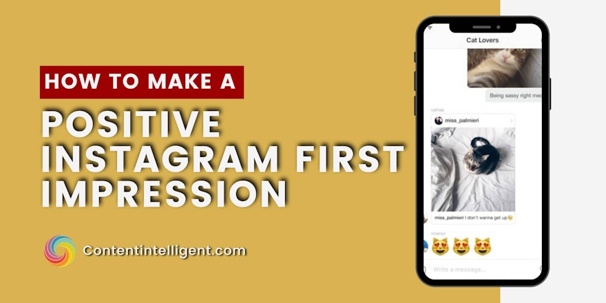 how to make a positive instagram first impression banner contentintelligent