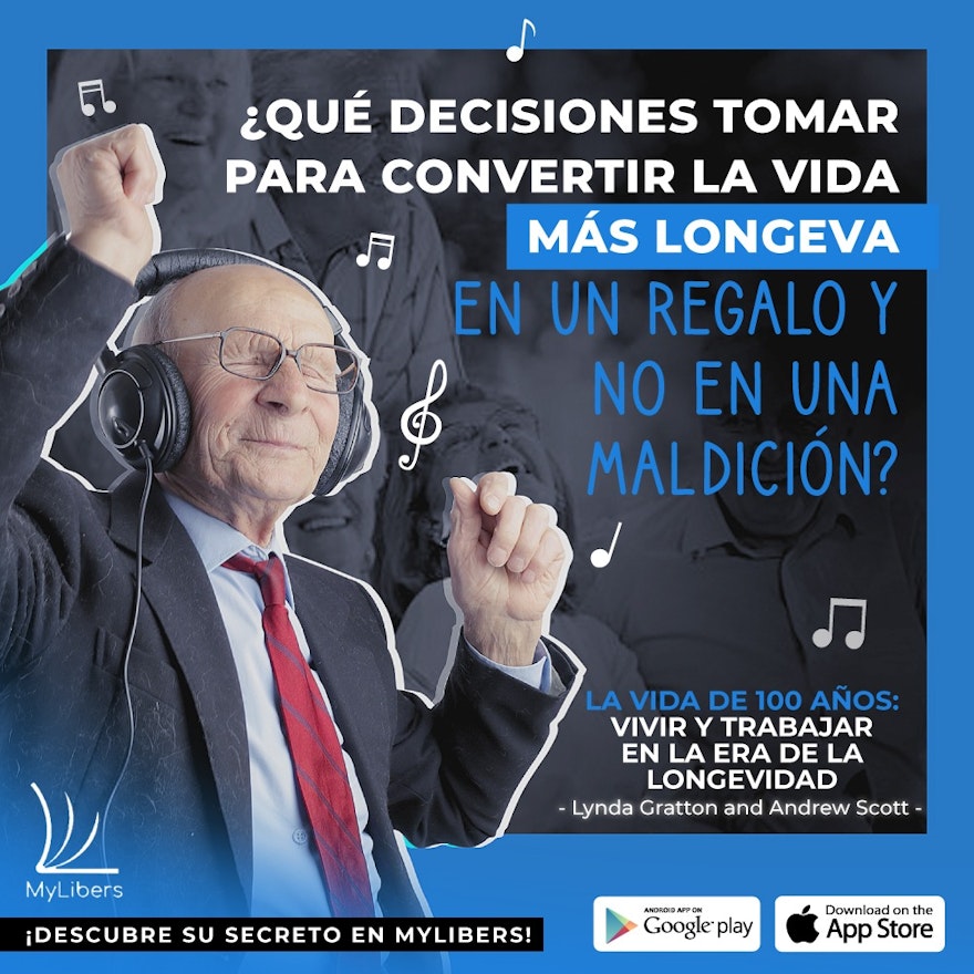 La Vida de 100 Años: Vivir y trabajar en la era de la longevidad