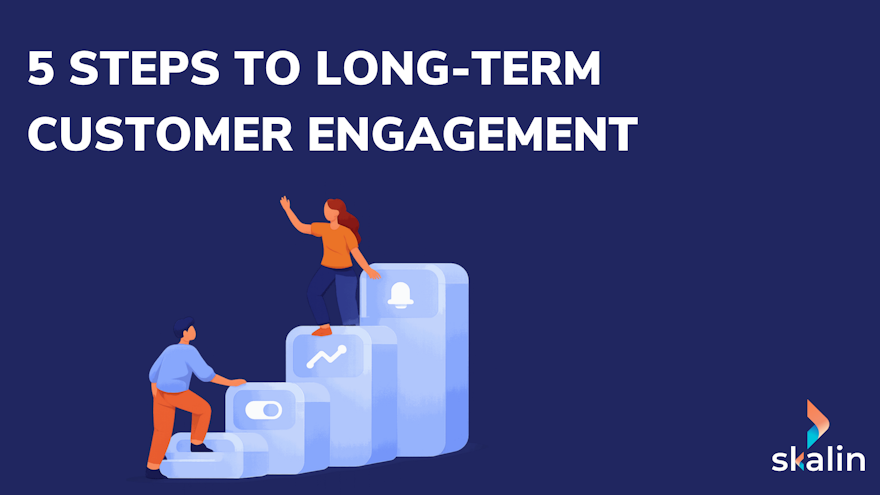 Long-term customer engagement: onboarding, change management, usage tracking, community and multi-level contacts