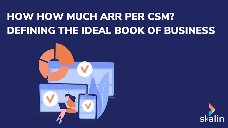 Sizing a Customer Success team: accounts and ARR per CSM benchmarks for B2B SaaS