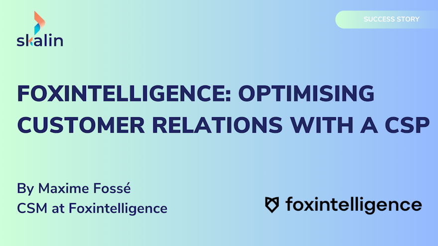 Foxintelligence: Optimising Customer Relations with a Customer Success Platform