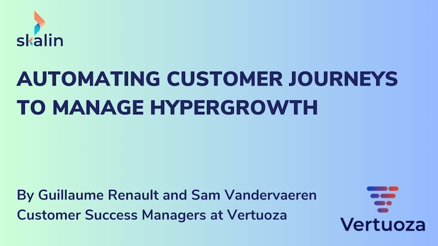 Vertuoza : Automating Customer Journeys to Manage Hypergrowth