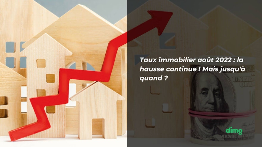 taux immobilier août 2022
