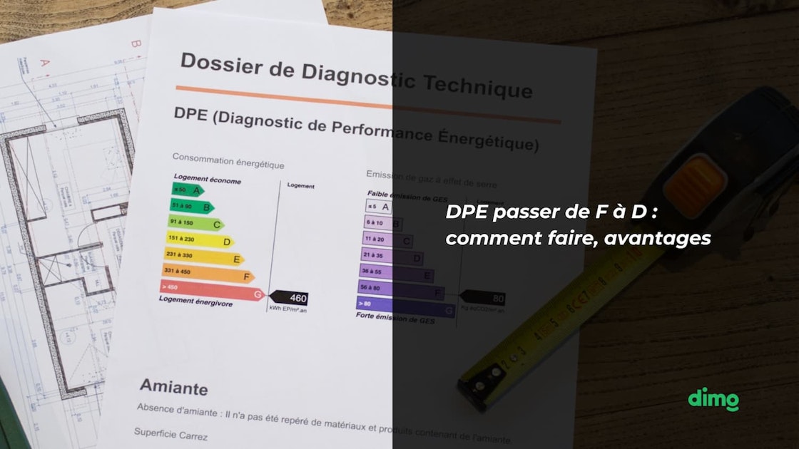 DPE passer de F à D : comment faire, avantages...