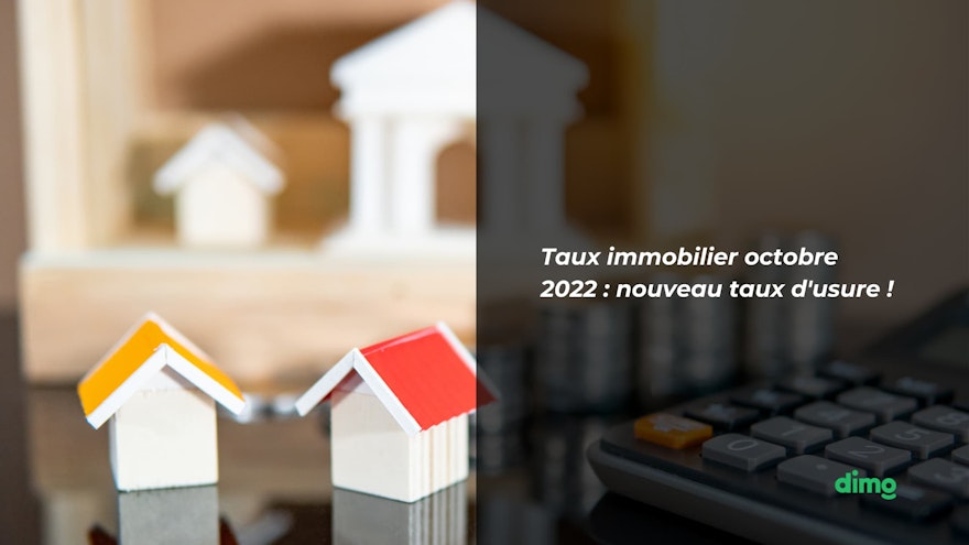 taux immobilier octobre 2022, état du marché