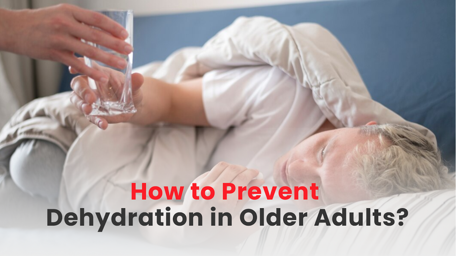 How to Prevent Dehydration in Older Adults?
