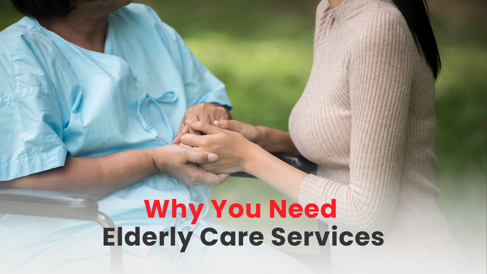 Why You Need Elderly Care Services
