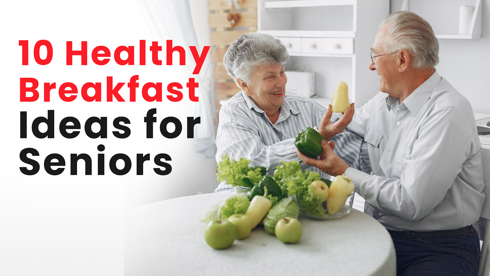 10 Healthy Breakfast Ideas for Seniors