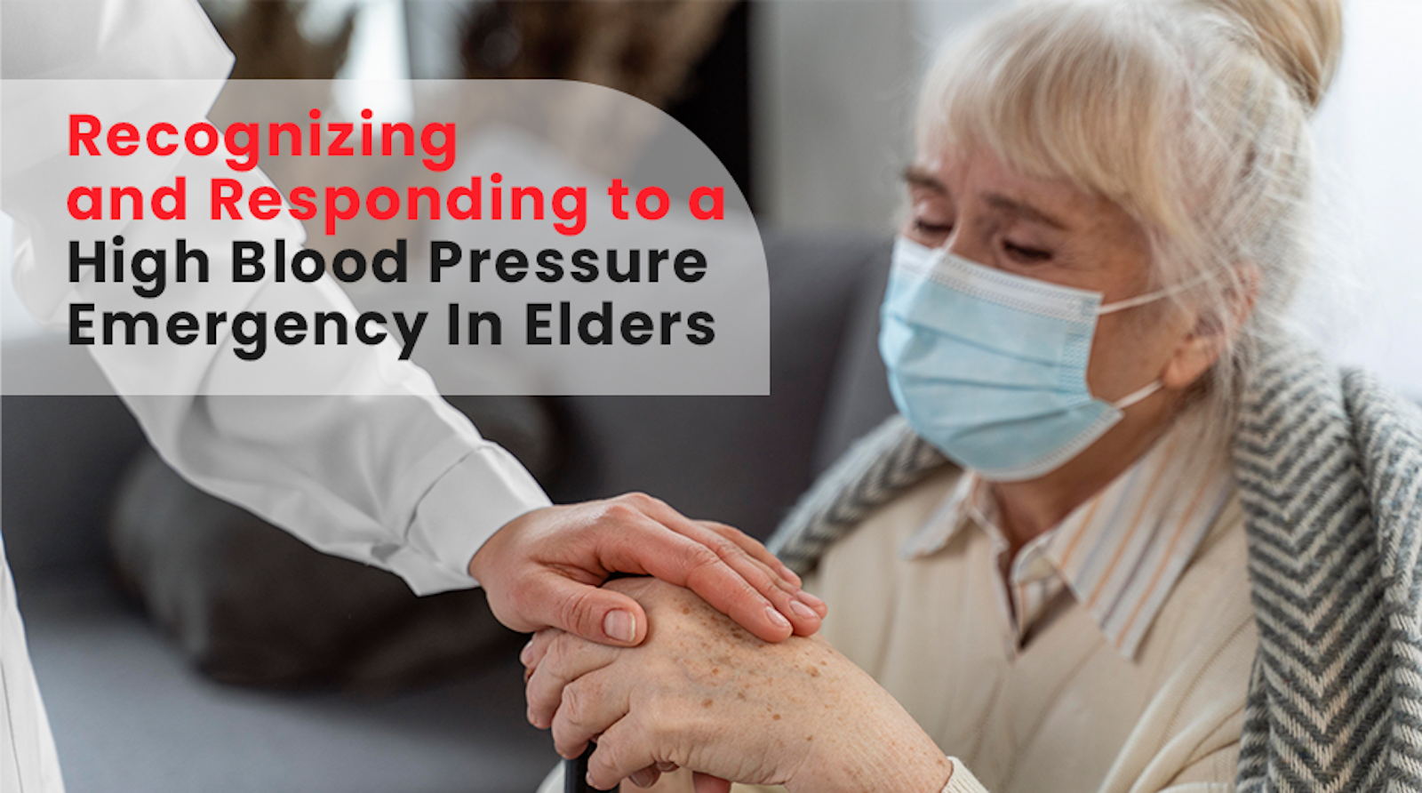 Recognizing and Responding to a High Blood Pressure Emergency In Elders