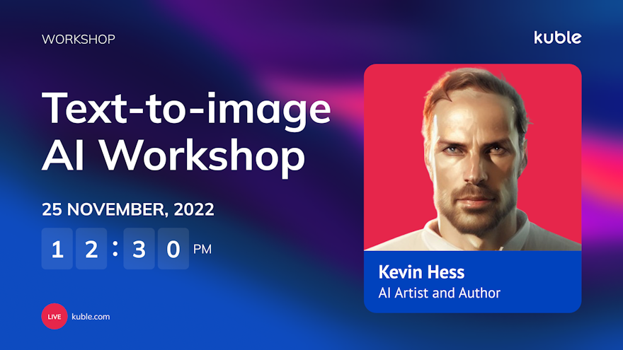 Exceptional event coming up: Text-to-image AI workshop with AI artist Kevin Hess