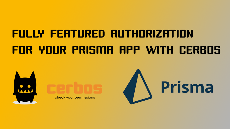 Fully featured authorization for your Prisma app with Cerbos