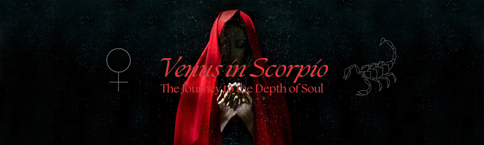 Venus in Scorpio: The Journey to the depth of the soul