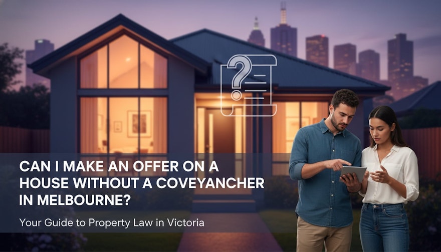 Can I Make an Offer on a House Without a Conveyancer in Melbourne?