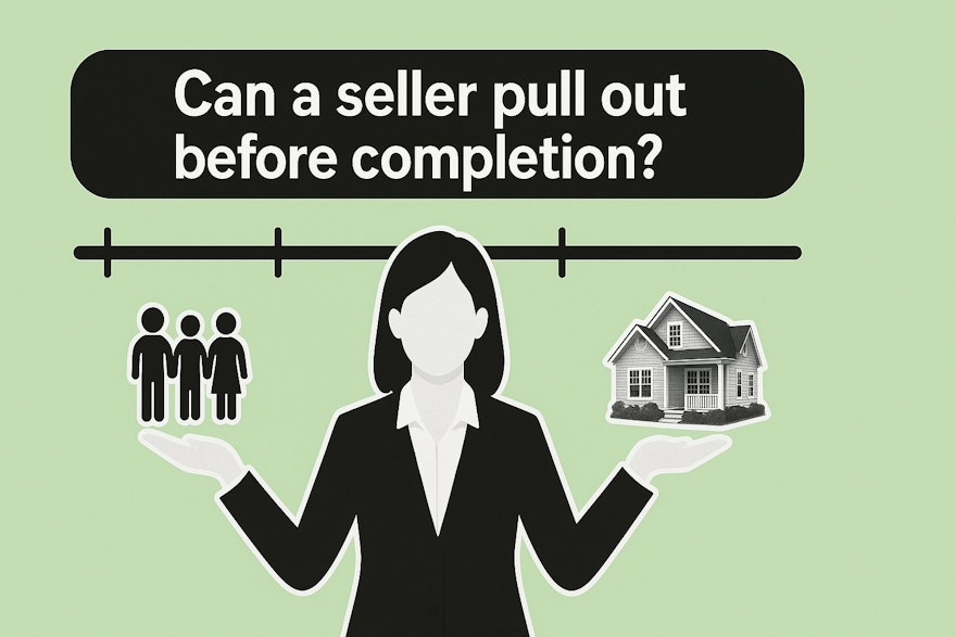 Can a seller pull out before completion