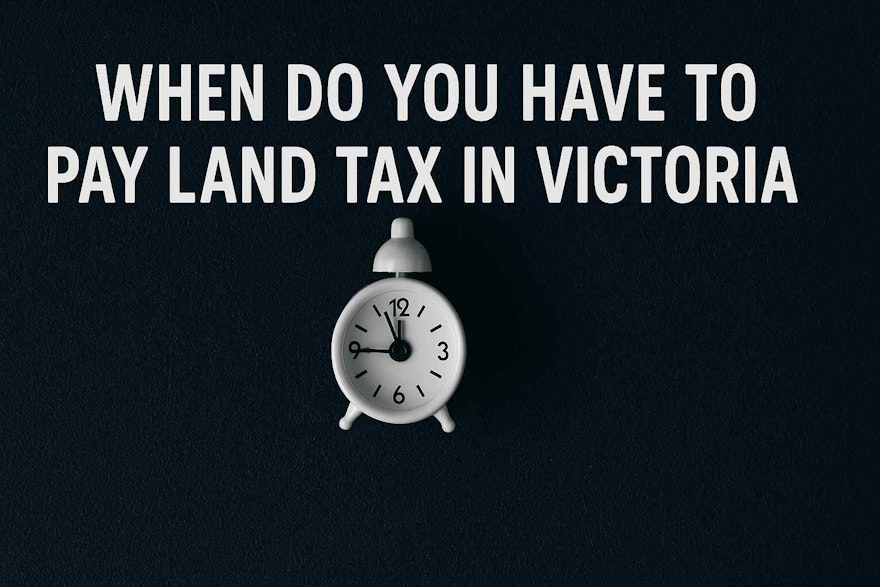 when do you have to pay land tax in Victoria?