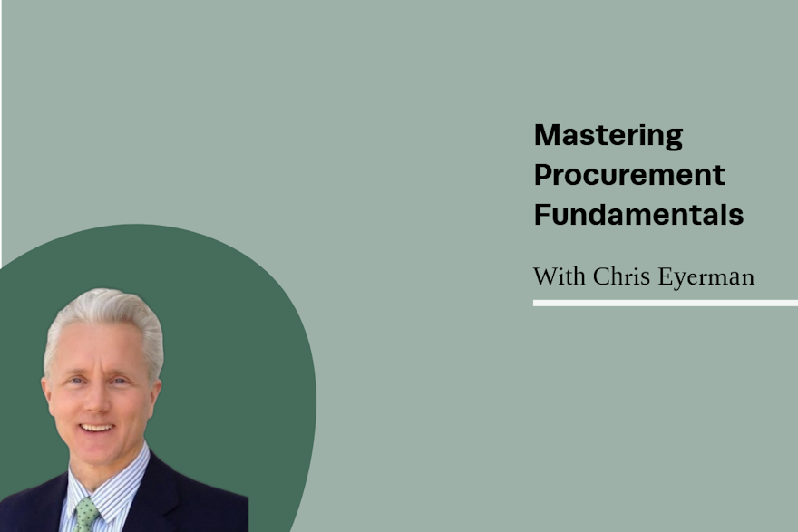 Mastering Procurement Fundamentals with Chris Eyerman