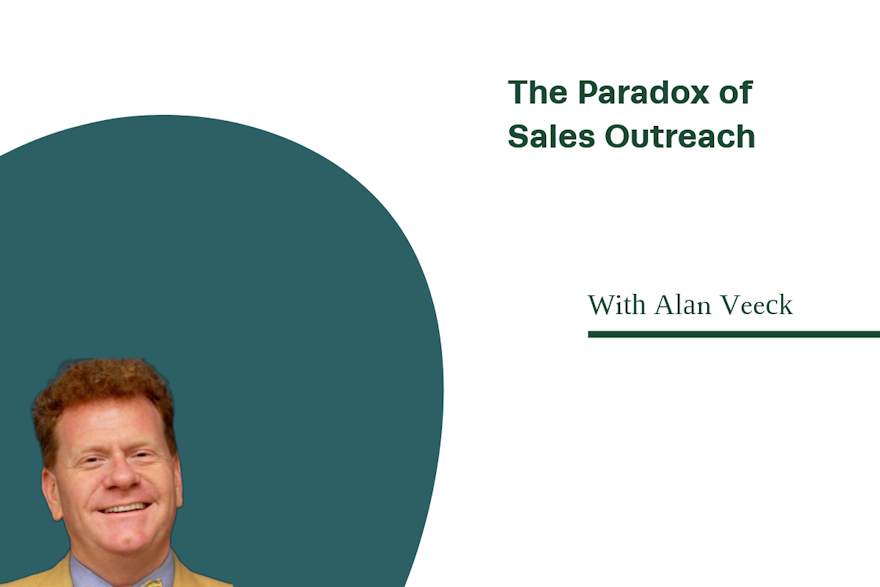 The Paradox of Sales Outreach: 6 Ways To Embrace Engagement While Dodging Distaste