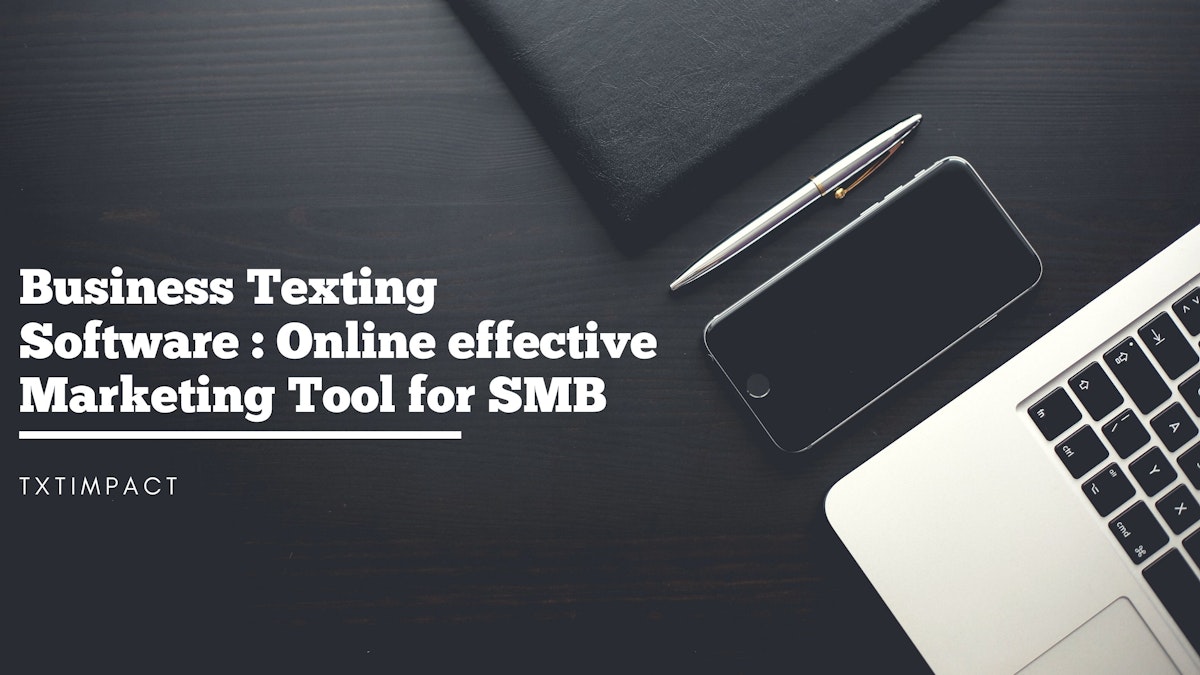 Business Texting Software: Online effective Marketing Tool for SMB