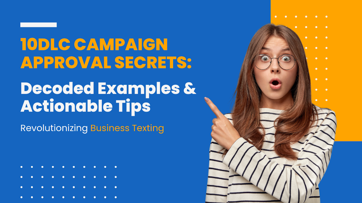 10DLC Campaign Approval Secrets: Decoded Examples & Actionable Tips