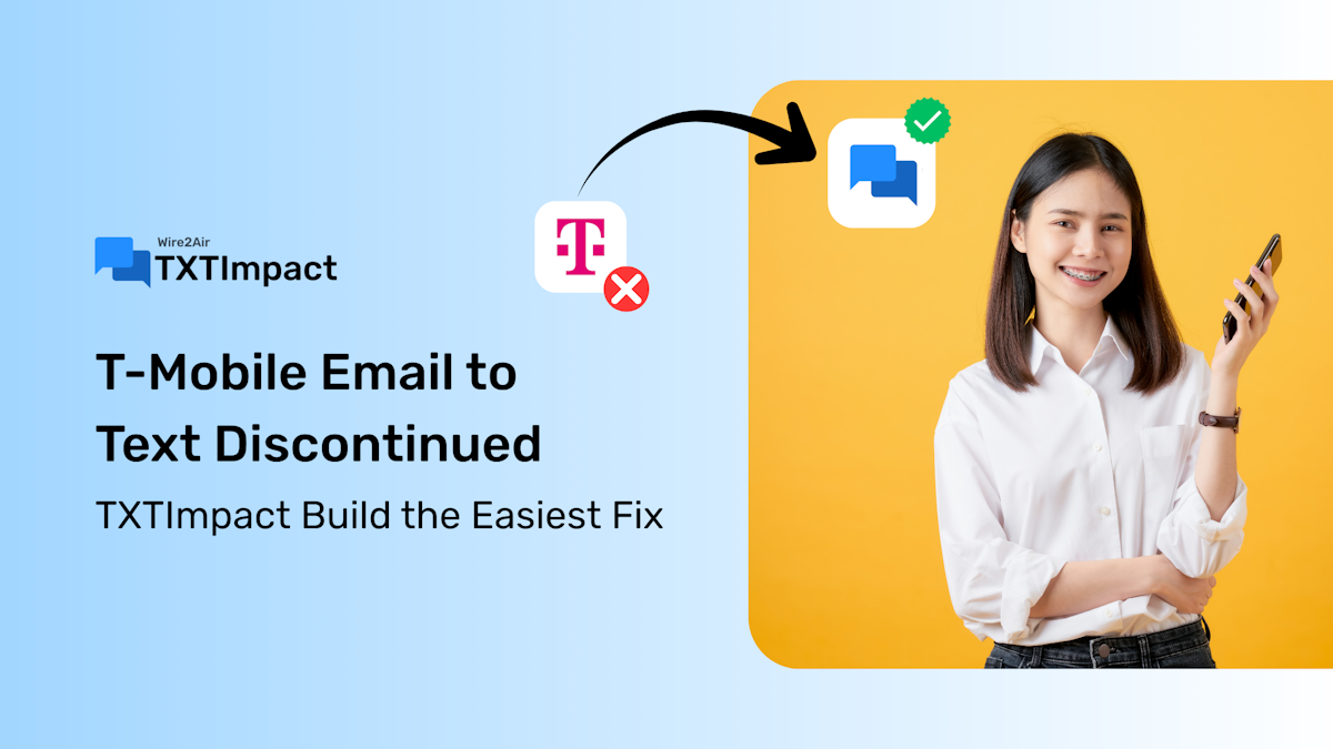 T-Mobile Email to Text Shutdown | TXTImpact Best Alternative