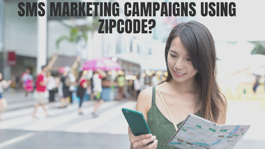 How to Create personalized SMS Marketing Campaigns using Zipcode?