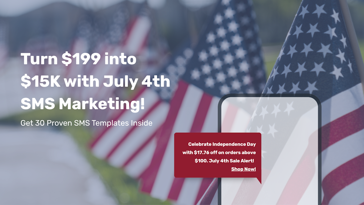 4th of July Marketing That Made $15K: 30 Proven SMS Templates