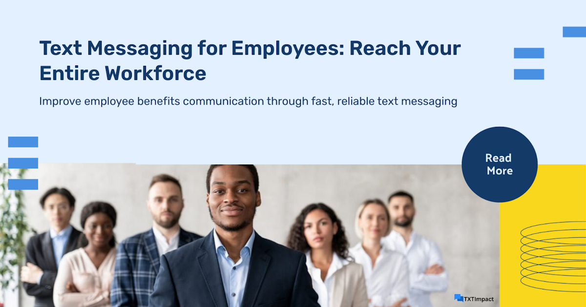 Boost Employee Benefits Enrollment with Text Messaging: Here’s How