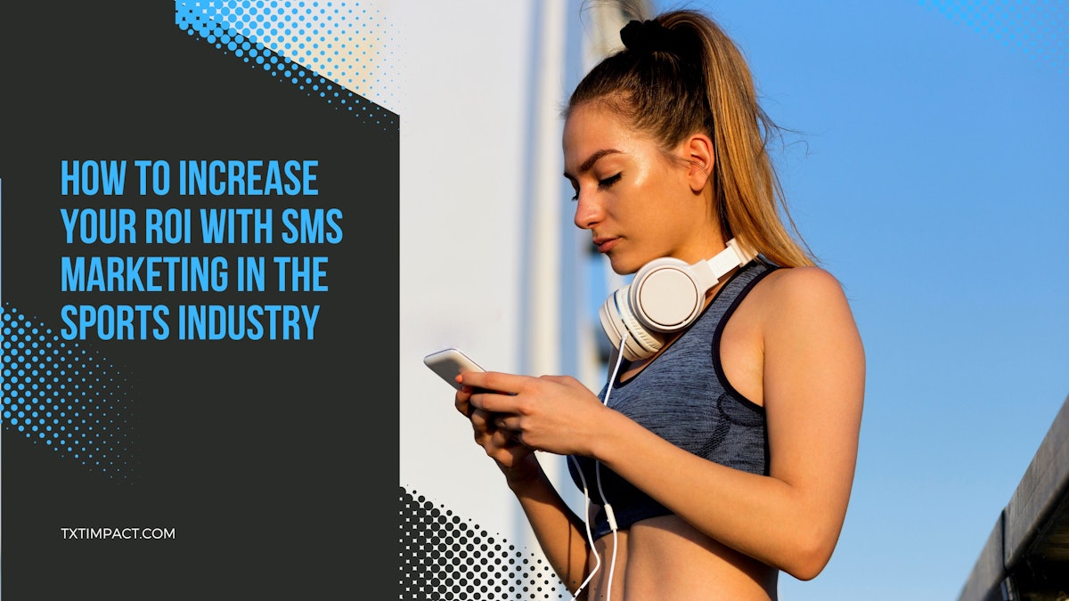 How to Increase Your ROI with SMS Marketing in the Sports Industry