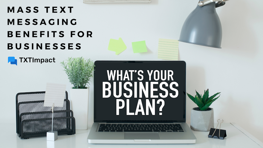 Mass Text Messaging Benefits For Businesses