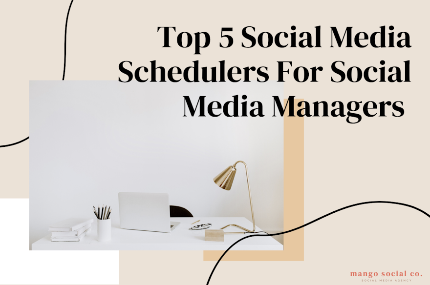 Top 5 Social Media Schedulers For Social Media Managers