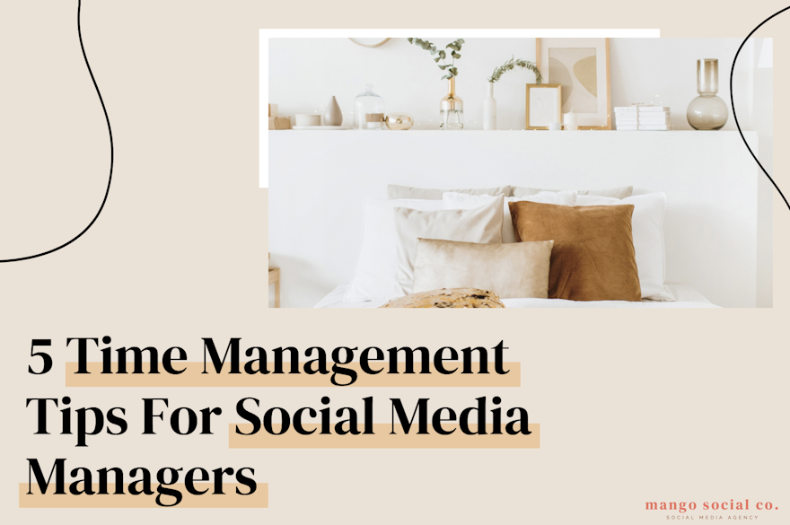 5 Time Management Tips For Social Media Managers