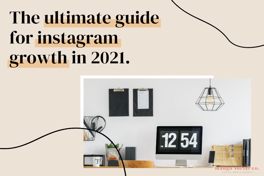 The Ultimate Guide for Instagram Growth in 2021