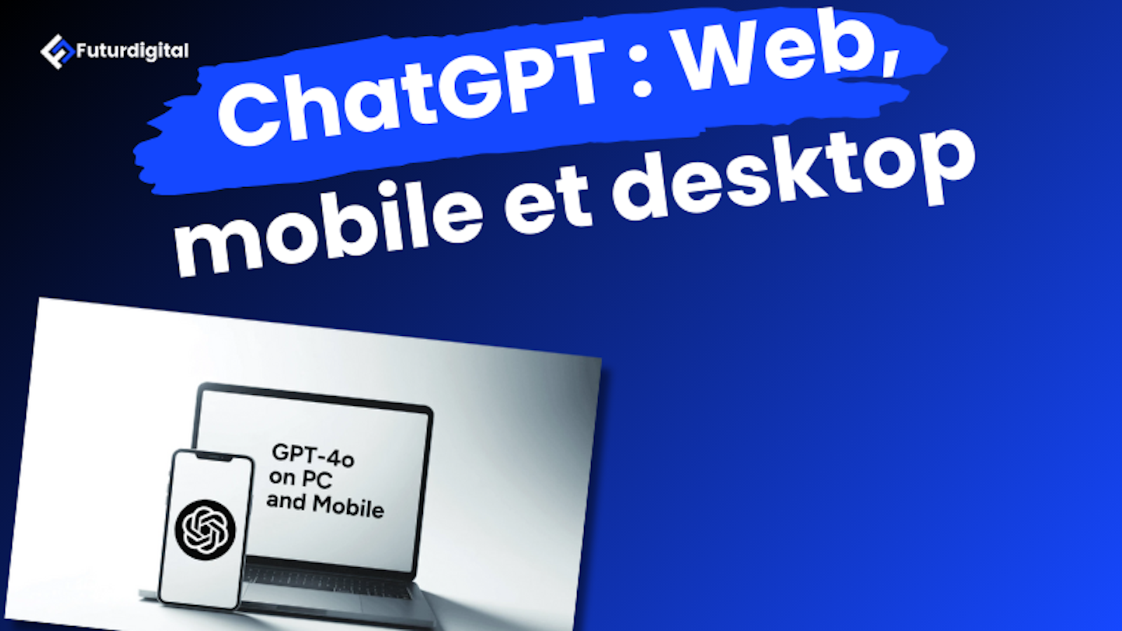 GPT : web, mobile et desktop