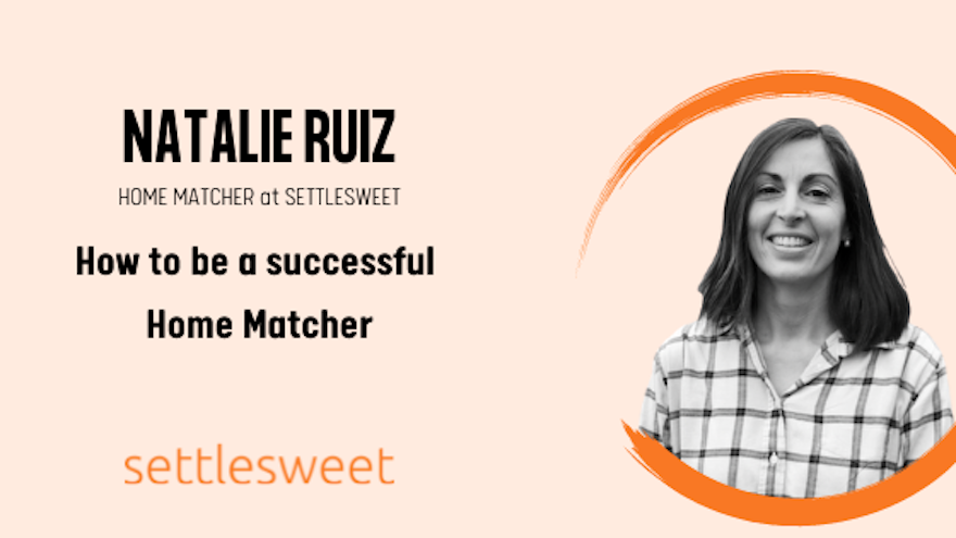 Text to the left says : Natalie Ruiz, Home Matcher at Settlesweet followed by How to be a successful Home Matcher with a photo of natalie in a circle to the right.
