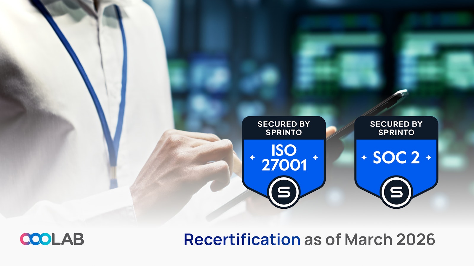 OOOLAB recertified for ISO 27001 and SOC 2 as of March 2026, secured by Sprinto