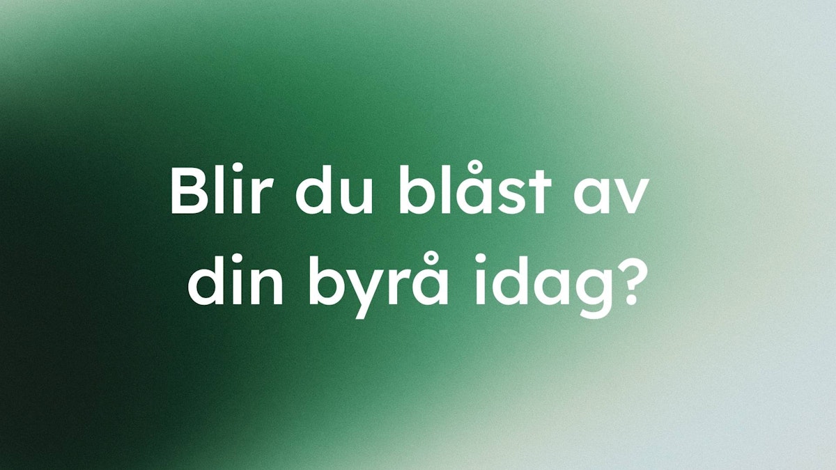 grön gradient med texten: blir du blåst