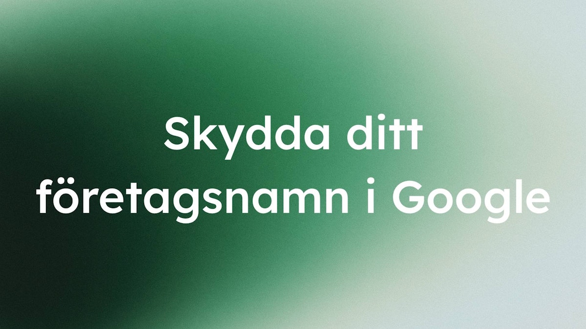 grön gradient med texten: skydda ditt företagsnamn i google