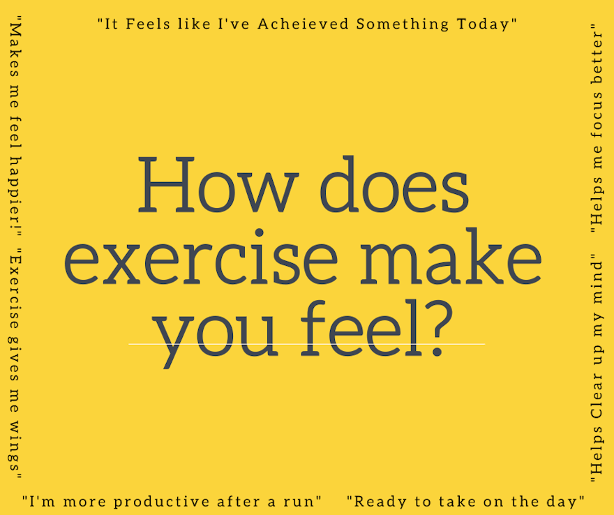 How does exercise make you feel?