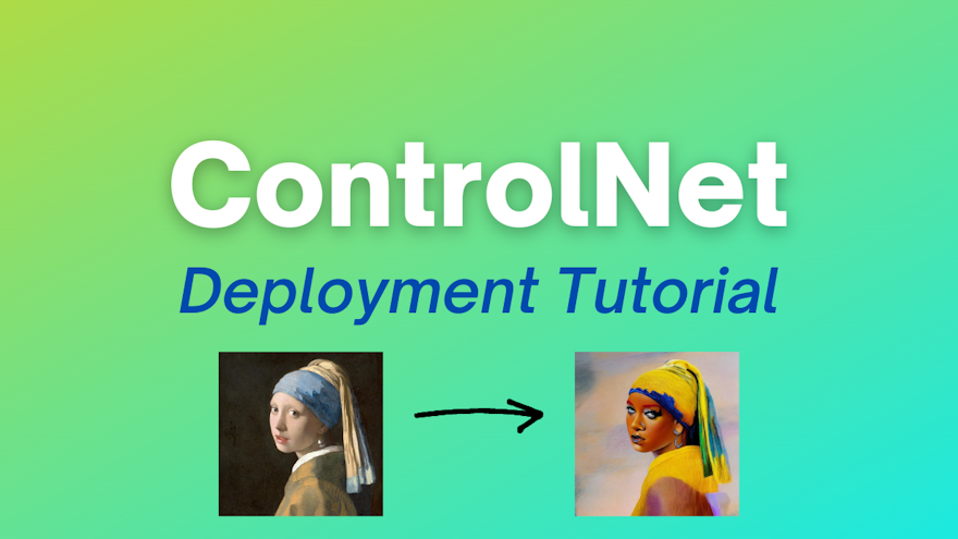 graphic of an image being transformed and our blog post title "ControlNet deployment tutorial".